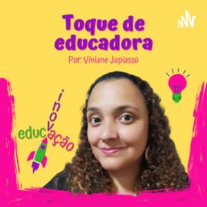 Toque de Educadora - Profa Viviane Japiassú