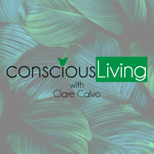 Conscious Living with Clare Calvo