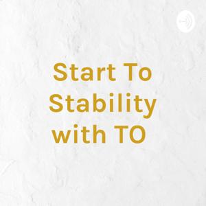 Start To Stability with TO