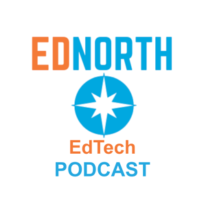 The EdNorth EdTech Podcast