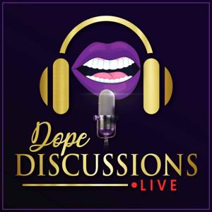 Dope Discussions Live