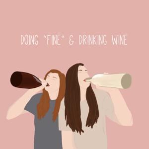 Doing "Fine" & Drinking Wine