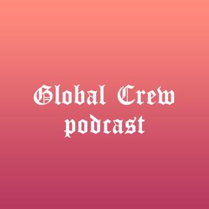 Global Crew Podcast