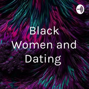 Black Women and Dating