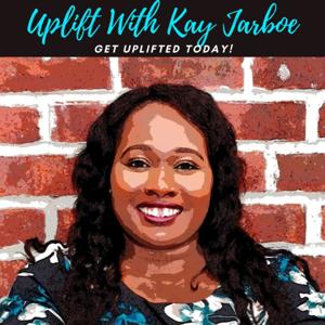 Uplift With Kay Jarboe