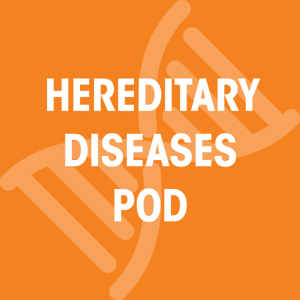 Hereditary Diseases Pod