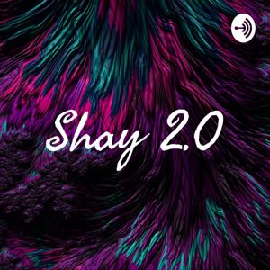 Shay 2.0