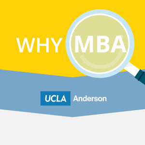 WHY MBA @ UCLA Anderson by UCLA Anderson