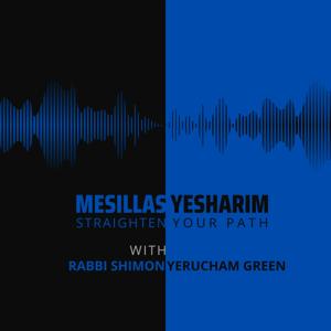 Mesillas Yesharim - Straighten Your Path