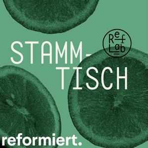 Stammtisch: ein RefLab-Podcast by Felix Reich, Manuel Schmid, Evelyne Baumberger & Luca Zacchei