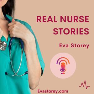 Real Nurse Stories by Eva Storey