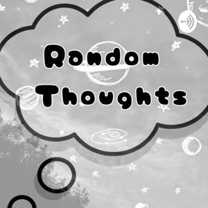 Random Thoughts