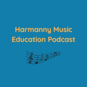 Harmanny Music Education Podcast