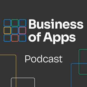 Business of Apps Podcast by Business of Apps