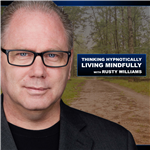 Thinking Hypnotically, Living Mindfully