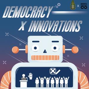 Democracy X Innovations by Infinity Podcast (ประเทศไทย)