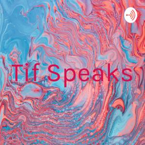 Tif Speaks