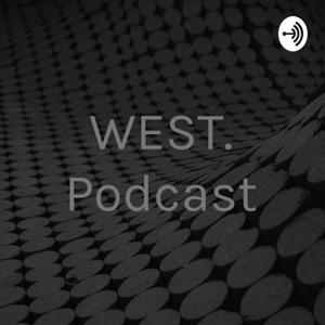 WEST. Podcast