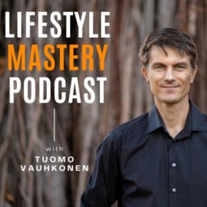 Lifestyle Mastery Podcast