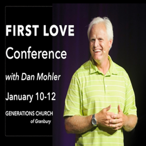 2020 - FIRST LOVE CONFERENCE with Dan Mohler by Alan Latta