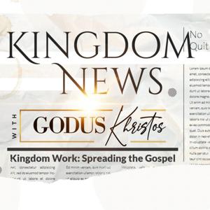 Kingdom News with Godus Khristos