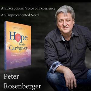 Hope for the Caregiver by Peter Rosenberger