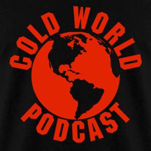 Cold World Podcast