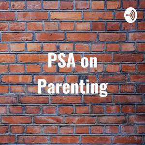 PSA on Parenting: Not Gonna Be Popular