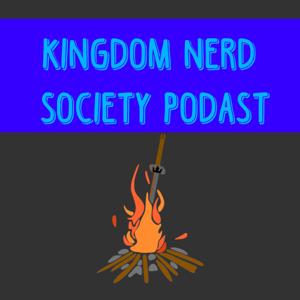 Kingdom Nerd Society podcast