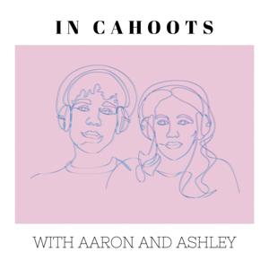 In Cahoots with Aaron and Ashley