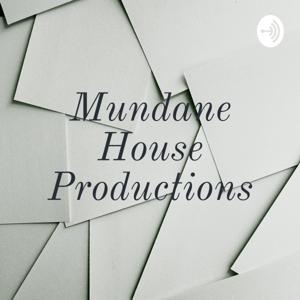 Mundane House Productions