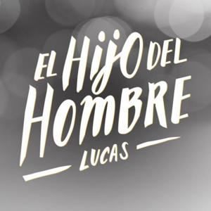 El Hijo del Hombre - Lucas