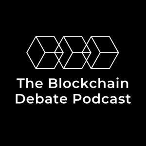 The Blockchain Debate Podcast