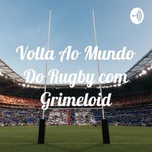 Volta Ao Mundo Do Rugby com Grimeloid