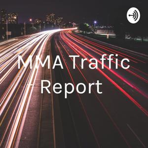 MMA Traffic Report