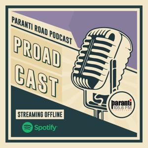 PROADCAST (Paranti Road Podcast)