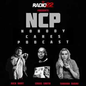 Radio 22: Nobody Cares Podcast