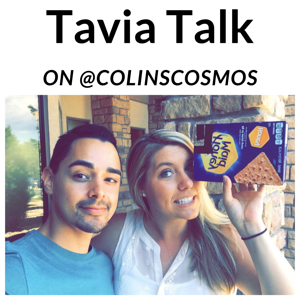 Tavia Talk (On @ColinsCosmos)