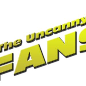Uncanny Fans