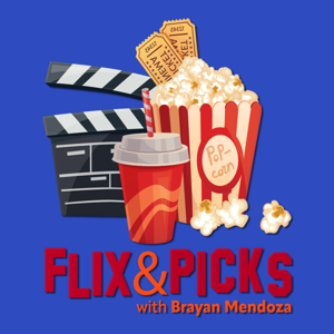 Flix & Picks with Brayan Mendoza