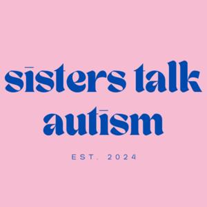 S*** My (Undiagnosed) Autistic Sister Says to Me