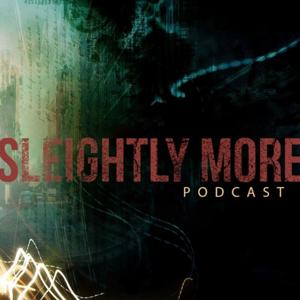 Sleightly More Podcast