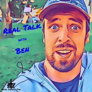 Real Talk with Ben