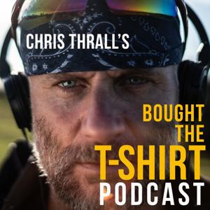 Chris Thrall's Bought the T-Shirt Podcast by CHRIS THRALL