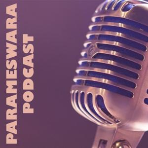 PARAMESWARA PODCAST