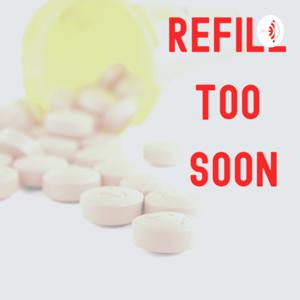 Refill Too Soon