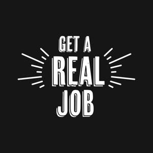 Get A Real Job by Entrepreneur Media, Inc.