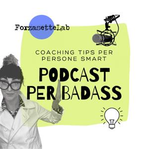 FORZASETTELAB • BADASS PODCAST