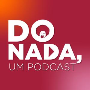 Do nada, um podcast