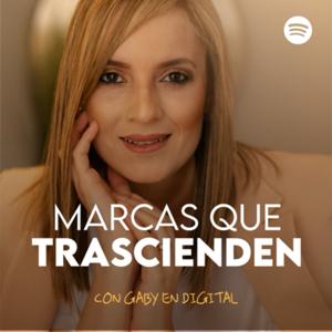 Marcas que trascienden con Gaby en Digital